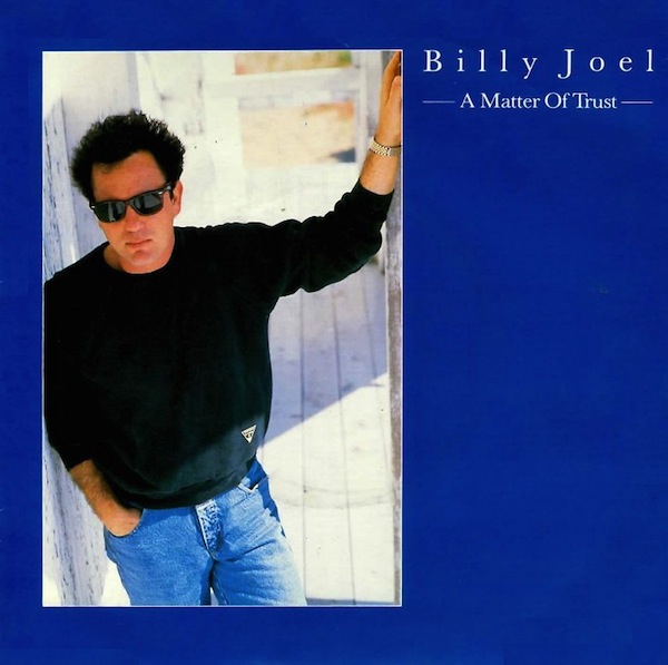 Billy Joel - A Matter Of Trust